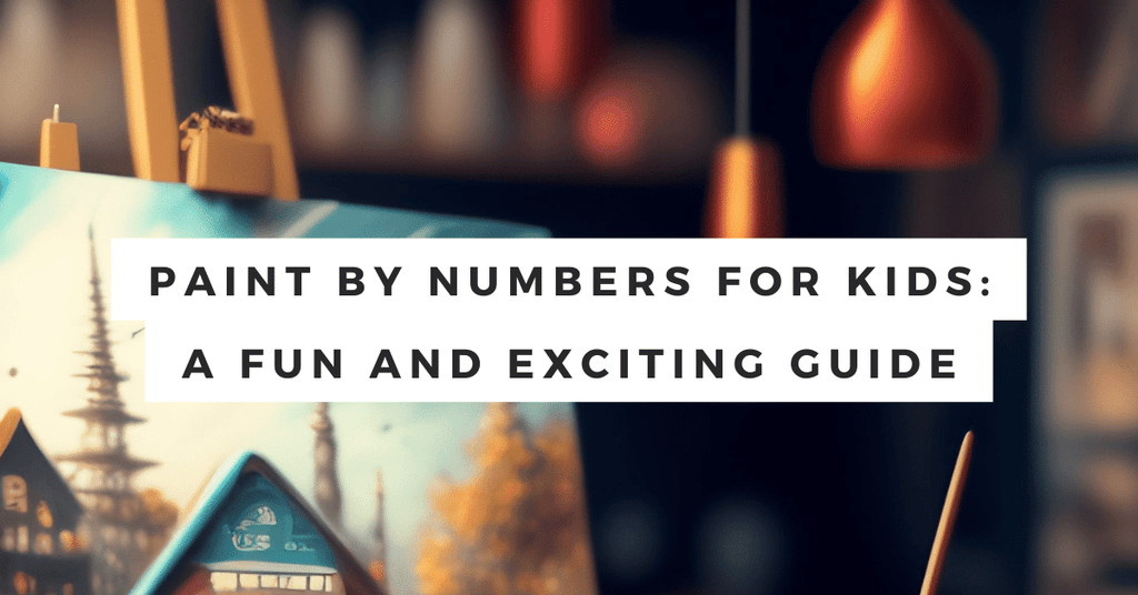 Paint by Numbers for Kids A Fun and Exciting Guide Paint By Numbers