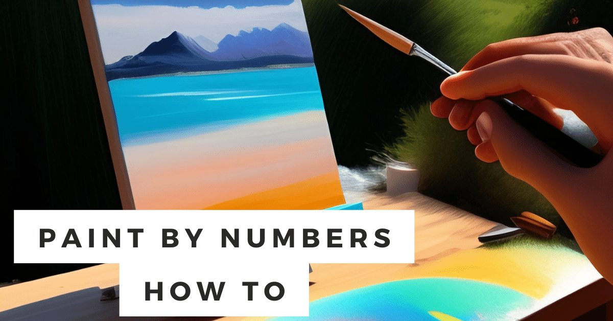 Paintng Numbers Paint By Numbers How To