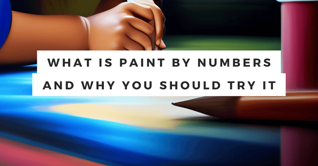 What is Paint by Numbers and Why You Should Try It Paint By Numbers